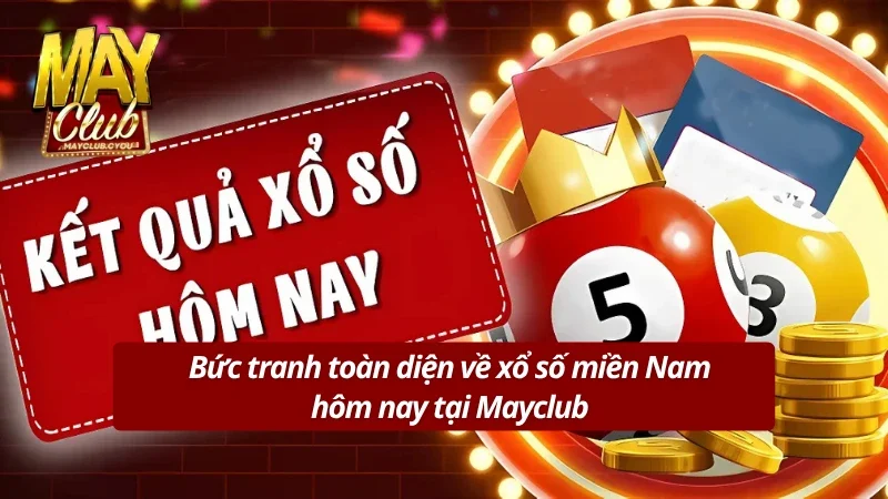 Tổng quan về hình thức giải trí xổ số miền Nam hôm nay