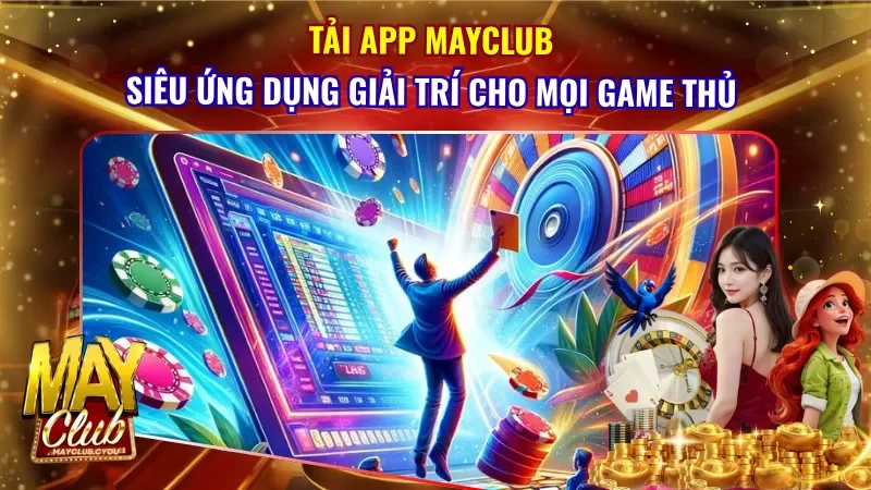 Tải App Mayclub